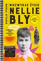 Niezwykłe życie Nellie Bly. Dziennikarka, która wyprzedziła epokę  