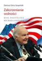 Zakorzenianie wolności Myśl polityczna Michaela Novaka - Polish Bookstore USA