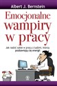 Emocjonalne wampiry w pracy - Polish Bookstore USA