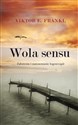 Wola sensu Założenia i zastosowanie logoterapii polish books in canada