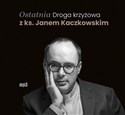 [Audiobook] Ostatnia Droga krzyżowa z ks. Janem Kaczkowskim Canada Bookstore