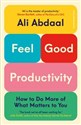 Feel-Good Productivity - Ali Abdaal