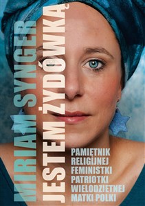 Jestem Żydówką Pamiętnik religijnej feministki patriotki wielodzietnej Matki Polki to buy in Canada