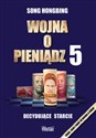 Wojna o pieniądz 5 Decydujące starcie - Hongbing Song