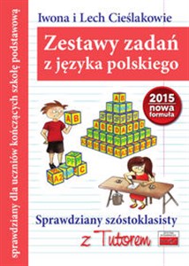 Zestawy zadań z języka polskiego Sprawdziany szóstoklasisty z Tutorem. Nowa formuła od 2015 Polish bookstore