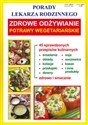 Zdrowe odżywianie Potrawy wegetariańskie Porady Lekarza Rodzinnego  