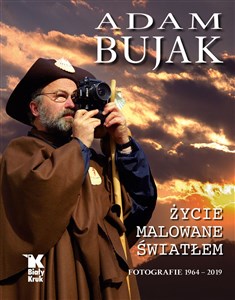 Adam Bujak Życie malowane światłem. Fotografie 1964- 2019 - Polish Bookstore USA