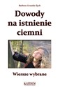 Dowody na istnienie ciemni Wiersze wybrane chicago polish bookstore