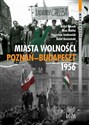 Miasta Wolności Poznań-Budapeszt 1956 - Stanisław Jankowiak, Rafał Kościański, Áron Máté, Rafał Reczek