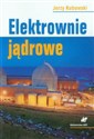 Elektrownie jądrowe - Jerzy Kubowski bookstore