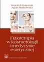Fizjoterapia w kosmetologii i medycynie estetycznej pl online bookstore