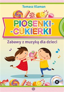 Piosenki cukierki Zabawy z muzyką dla dzieci + CD  