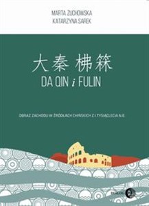 Da Qin i Fulin Obraz zachodu w źródłach chińskich z I tysiąclecia n.e. bookstore