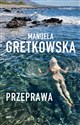 Przeprawa - Manuela Gretkowska