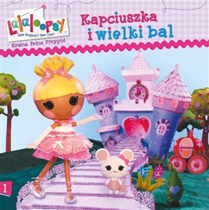 Lalaloopsy Kraina pełna przygód Kapciuszka i wielki bal Polish Books Canada