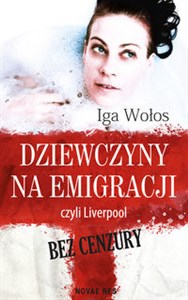 Dziewczyny na emigracji, czyli Liverpool bez cenzury Polish bookstore
