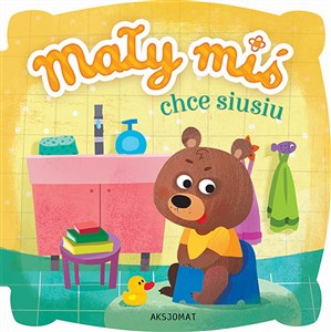 Mały miś chce siusiu Polish Books Canada