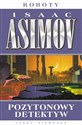 Pozytonowy detektyw Tom 1 - Isaac Asimov