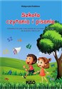 Szkoła czytania i pisania Ćwiczenia w czytaniu i pisaniu dla dzieci od 6 lat - Małgorzata Podleśna
