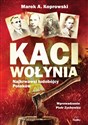 Kaci Wołynia Najkrwawsi ludobójcy Polaków - Polish Bookstore USA