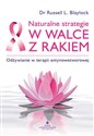 Naturalne strategie w walce z rakiem Odżywianie w terapii antynowotworowej polish books in canada