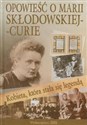 Kobieta która stała się legendą Opowieść o Marii Skłodowskiej-Curie to buy in USA