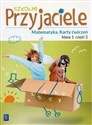Szkolni Przyjaciele Matematyka 1 Karty ćwiczeń Część 2 Szkoła podstawowa - Aniela Chankowska, Kamila Łyczek