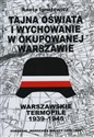 Tajna oświata i wychowanie w okupowanej Warszawie. Warszawskie Termopile 1944  online polish bookstore