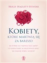 Kobiety które martwią się za bardzo - Holly Hazlett-Stevens  