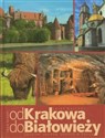 Od Krakowa do Białowieży Szlakiem skarbów UNESCO w Polsce polish usa