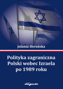 Polityka zagraniczna Polski wobec Izraela po 1989 roku to buy in USA
