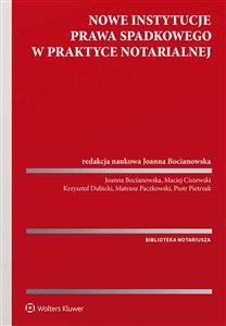 Nowe instytucje prawa spadkowego w praktyce notarialnej - Polish Bookstore USA
