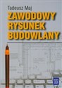 Zawodowy rysunek budowlany - Tadeusz Maj  