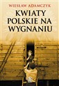 Kwiaty polskie na wygnaniu  