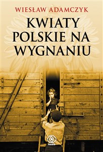 Kwiaty polskie na wygnaniu  