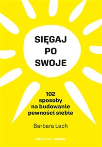 Sięgaj po swoje 102 sposoby na budowanie pewności siebie online polish bookstore