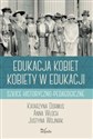 Edukacja kobiet kobiety w edukacji Szkice historyczno-pedagogiczne  