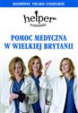 Pomoc medyczna w Wielkiej Brytanii Helper. Rozmówki polsko-angielskie online polish bookstore