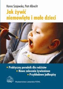 Jak żywić niemowlęta i małe dzieci Praktyczny poradnik dla rodziców Polish Books Canada