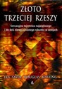 Złoto Trzeciej Rzeszy Sensacyjna tajemnica największego i do dziś niewyjaśnionego rabunku w dziejach polish books in canada