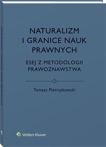 Naturalizm i granice nauk prawnych Esej z metodologii prawoznawstwa polish books in canada