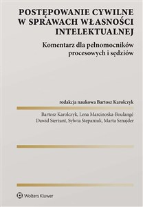 Postępowanie cywilne w sprawach własności intelektualnej Komentarz dla pełnomocników procesowych i sędziów - Polish Bookstore USA