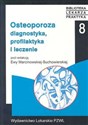 Osteoporoza Diagnostyka, profilaktyka i leczenie in polish