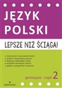 Lepsze niż ściąga Język polski Gimnazjum Część 2 - EWA RUDNICKA, Jerzy Jagodziński