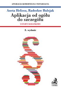 Aplikacja od ogółu do szczegółu Ustawy dodatkowe Aplikacja komornicza i notarialna 