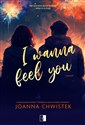 I Wanna Feel You I wanna Tom 3 - Joanna Chwistek buy polish books in Usa