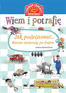 Wiem i potrafię Jak podróżować... Wesołe wycieczki po Polsce books in polish