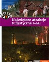 Największe atrakcje turystyczne Polski Piękne ciekawe wyjątkowe - Opracowanie Zbiorowe
