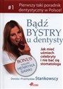 Bądź bystry u dentysty Jak mieć uśmiech celebryty i nie bać się stomatologa in polish