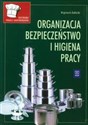 Organizacja bezpieczeństwo i higiena pracy - Wojciech Żabicki